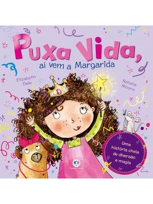 Puxa Vida, Aí Vem a Margarida: Uma História Cheia de Diversão e Magia