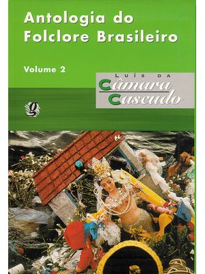 Antologia do Folclore Brasileiro: Volume 2