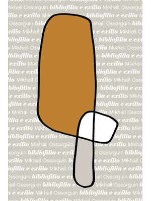 Bibliofilia e Exílio: Mikhail Ossorguin e o Livro Perdido