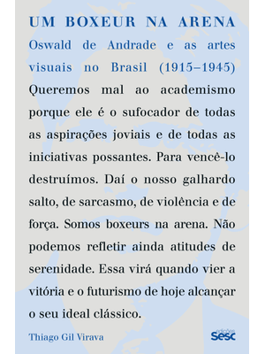 Um Boxeur na Arena: Oswald de Andrade e as Artes Visuais no Brasil (1915-1945)