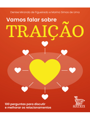 Vamos Falar sobre Traição: 100 Perguntas para Discutir e Melhorar os Relacionamentos