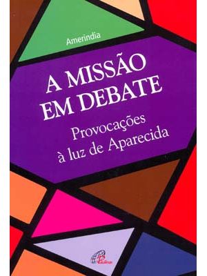 A Missão em Debate: Provocações À Luz de Aparecida