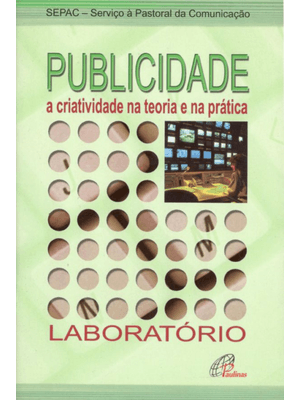 Publicidade a Criatividade na Teoria e na Prática: Laboratório
