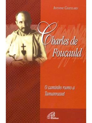 Charles de Foucauld: o Caminho Rumo a Tamanrasset