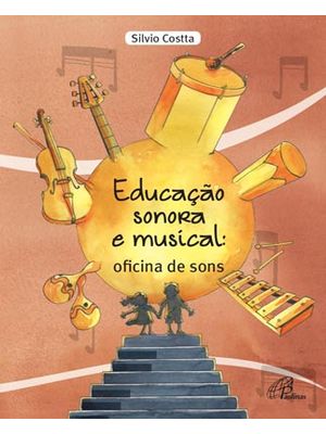 Educação Sonora e Musical: Oficina de Sons