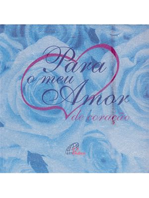 Para o Meu Amor: de Coração