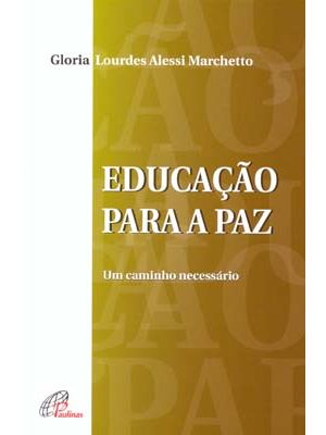 Educação para a Paz: Um Caminho Necessário