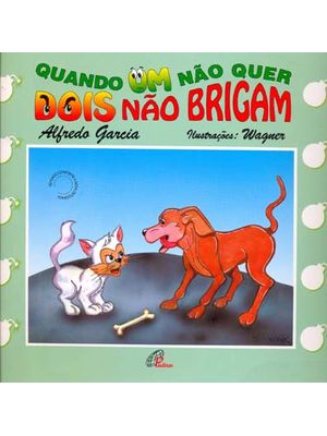 Quando Um Não Quer, Dois Não Brigam