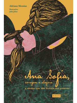 Ana Sofia, Coragem e Alegria: a Menina Que Não Desistiu das Palavras