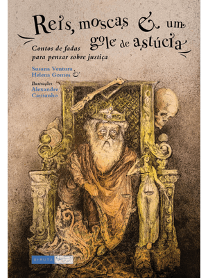 Reis, Moscas e Um Gole de Astúcia: Contos de Fadas para Pensar sobre Justiça