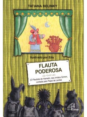 Flauta Poderosa: o Flautista de Hamelin, dos Irmãos Grimm, Contada pelo Papai de Lenita