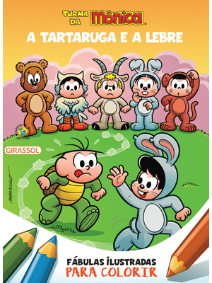 Turma da Mônica - Fábulas Ilustradas para Colorir - a Tartaruga e a Lebre