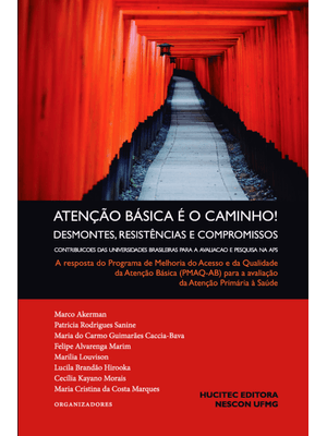 Atenção Básica É o Caminho! Desmontes, Resistências e Compromissos. Contribuições das Universidades