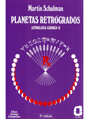 Planetas Retrógados: Astrologia Cármica Ii