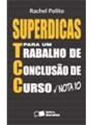 Superdicas para Um Trabalho de Conclusão de Curso Nota 10