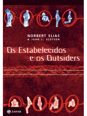 Os Estabelecidos e os Outsiders: Sociologia das Relações de Poder a Partir de Uma Pequena Comunidade