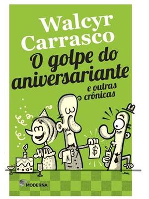 O Golpe do Aniversariante e Outras Crônicas