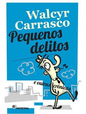 Pequenos Delitos: e Outras Crônicas