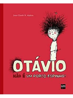 Otávio Não É Um Porco Espinho