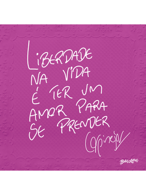 Liberdade na Vida É Ter Um Amor para Se Prender