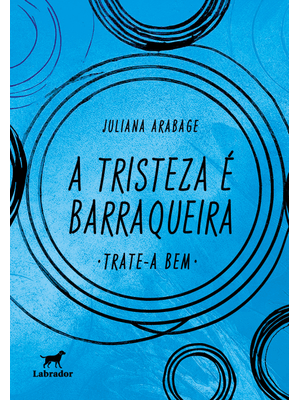 A Tristeza É Barraqueira: Trate-A Bem