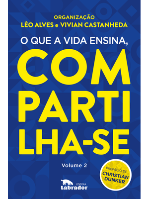 O Que a Vida Ensina, Compartilha-Se Volume 2
