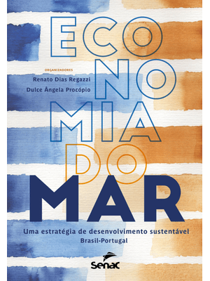 Economia do Mar: Uma Estratégia de Desenvolvimento Sustentável Brasil-Portugal