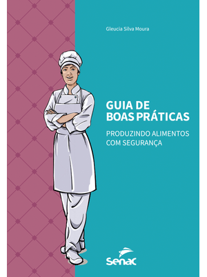 Guia de Boas Práticas: Produzindo Alimentos com Segurança