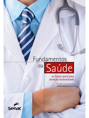 Fundamentos da Saúde: as Bases para Uma Atenção Humanizada