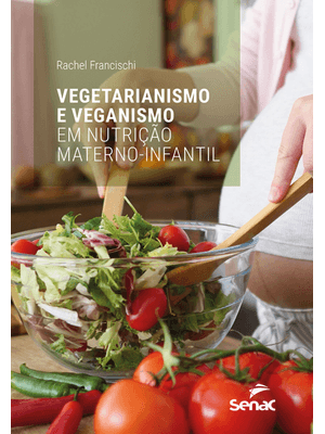 Vegetarianismo e Veganismo em Nutrição Materno-Infantil