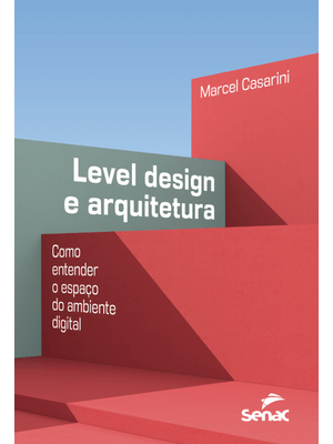 Level Design e Arquitetura:: Como Entender o Espaço do Ambiente Digital