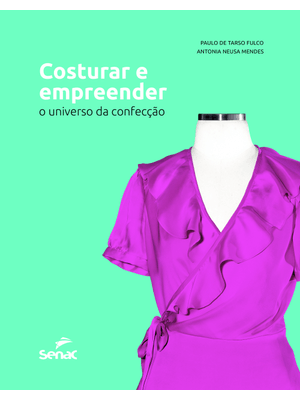Costurar e Empreender: o Universo da Confecção