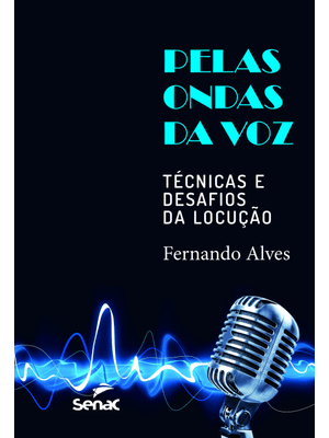 Pelas Ondas da Voz: Técnicas e Desafios da Locução