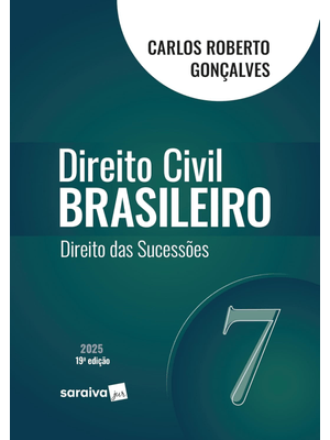 Direito Civil Brasileiro - Direito das Sucessões - Vol.7 - 19ª Edição 2025