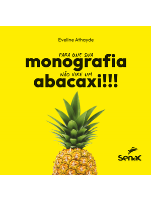 Para Que Sua Monografia Não Vire Um Abacaxi