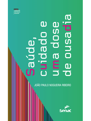 Saúde, Cuidado e Uma Dose de Ousadia