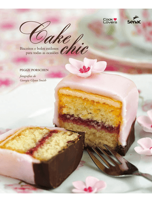 Cake Chic: Biscoitos e Bolos Estilosos para Todas as Ocasiões