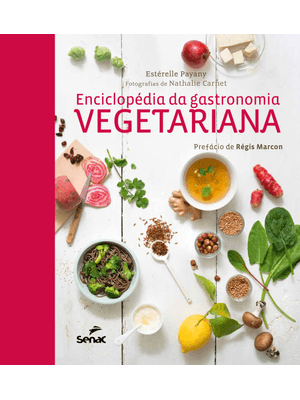 Enciclopédia da Gastronomia Vegetariana