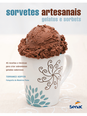 Sorvetes Artesanais: Gelatos e Sorbets