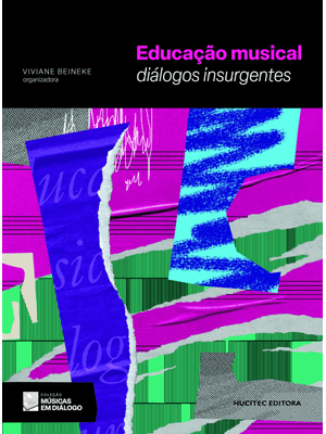 Educação Musical: Diálogos Insurgentes