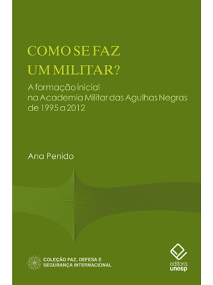 Como Se Faz Um Militar?: a Formação Inicial na Academia Militar das Agulhas Negras de 1995 a 2012
