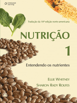Nutrição - Volume I: Entendendo os Nutrientes
