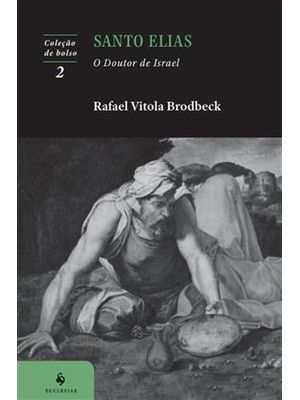 Santo Elias: o Doutor de Israel (2ª Edição)