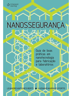 Nanossegurança: Guias de Boas Práticas em Nanotecnologia para Fabricação e Laboratórios