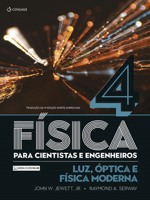 Física para Cientistas e Engenheiros - Volume 4: Luz, Óptica e Física Moderna