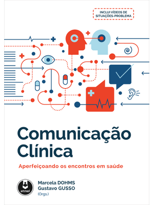Comunicação Clínica: Aperfeiçoando os Encontros em Saúde