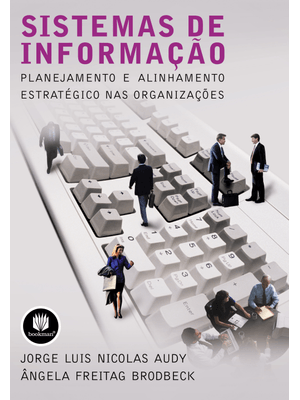 Sistemas de Informação: Planejamento e Alinhamento Estratégico nas Organizações