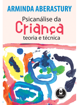 Psicanálise da Criança: Teoria e Técnica