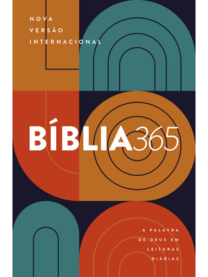 Bíblia 365 - Nova Versão Internacional (Nvi): a Palavra de Deus em Leituras Diárias