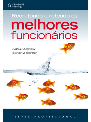 Recrutando e Retendo os Melhores Funcionários